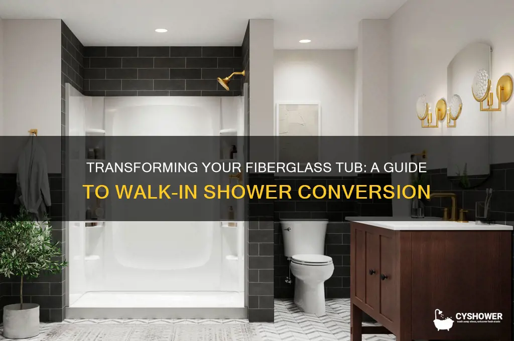 can you convert fiberglass tub into walk in shower