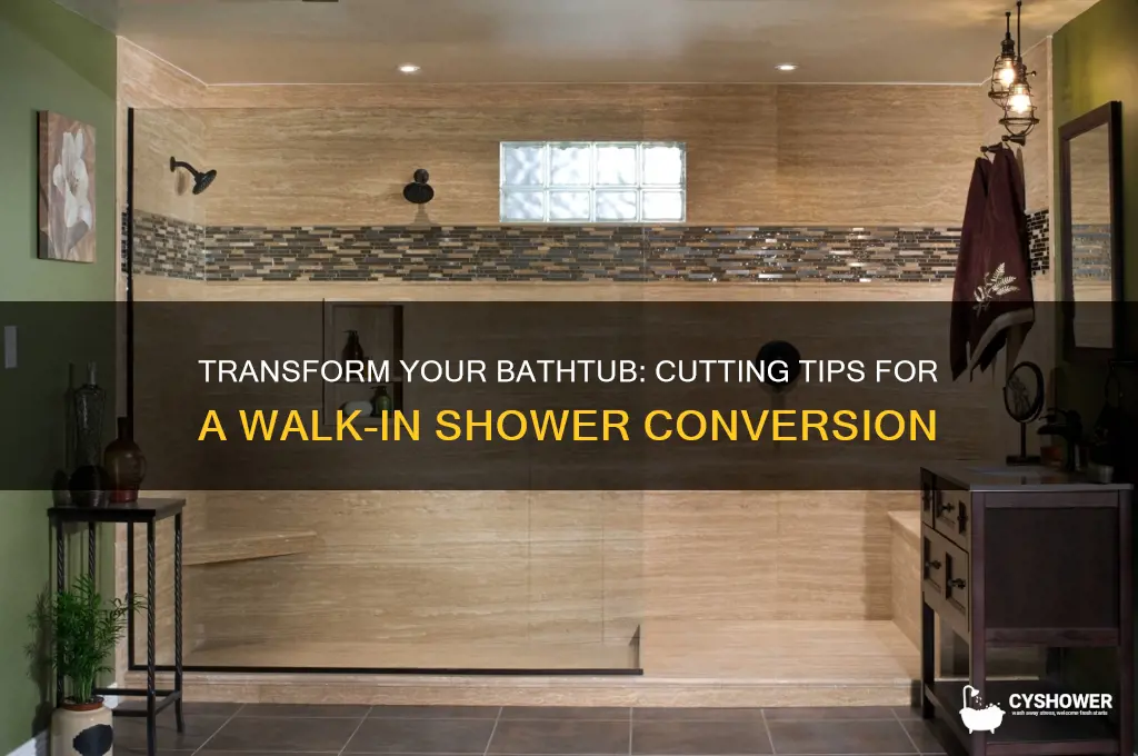 can you cut a bathtub to make a walk-in shower