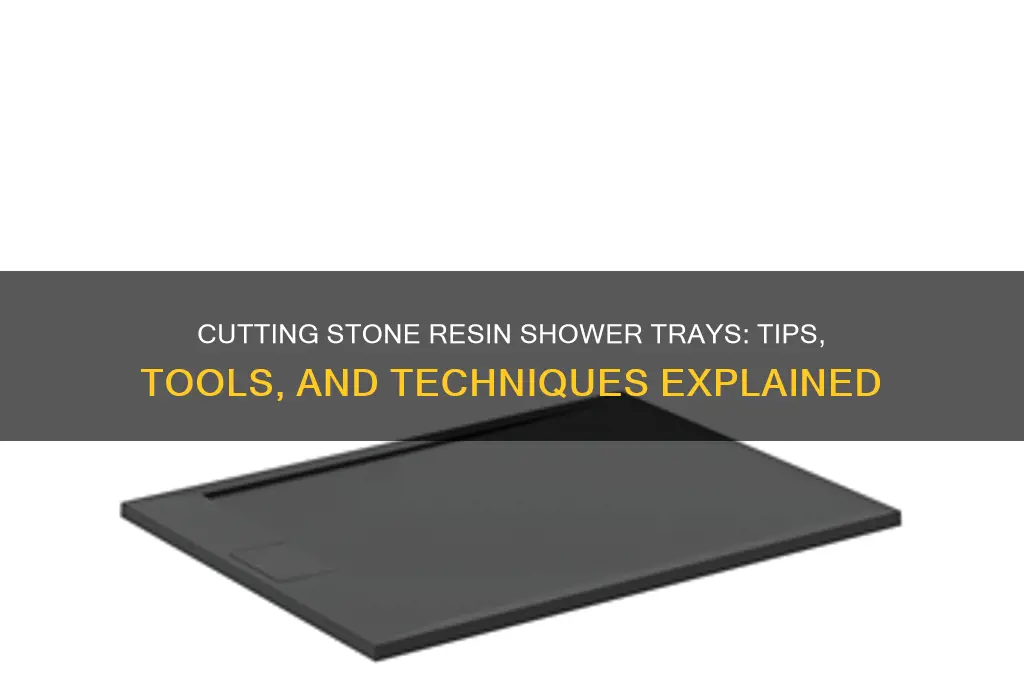 can you cut a stone resin shower tray