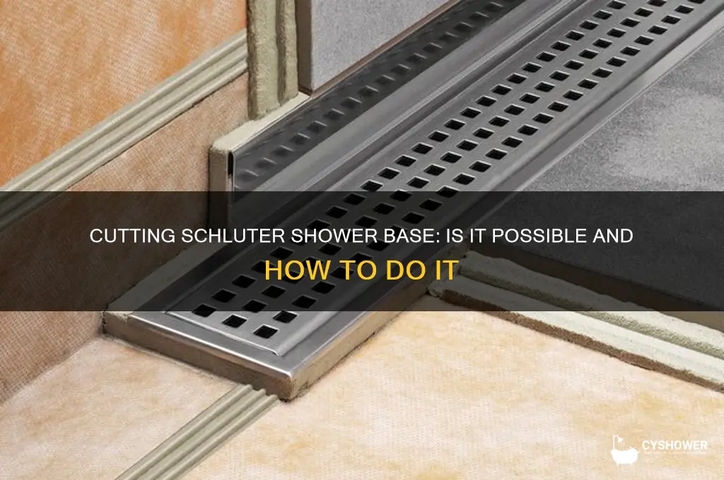 can you cut down schluter shower base