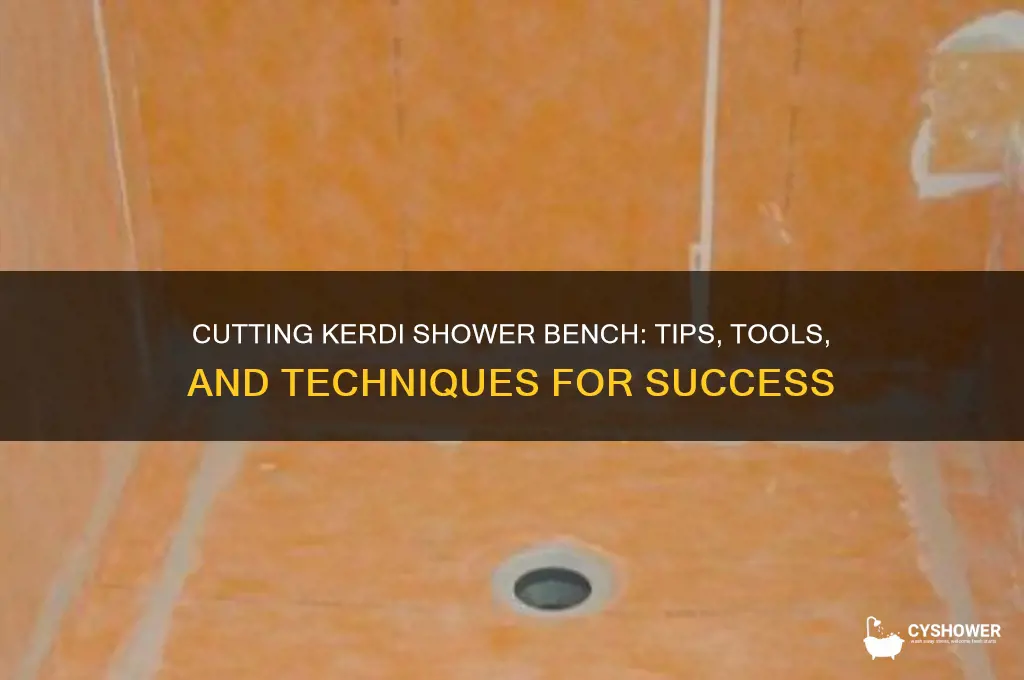 can you cut kerdi shower bench