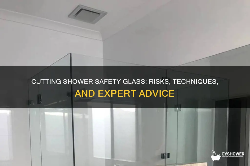 can you cut shower safety glass
