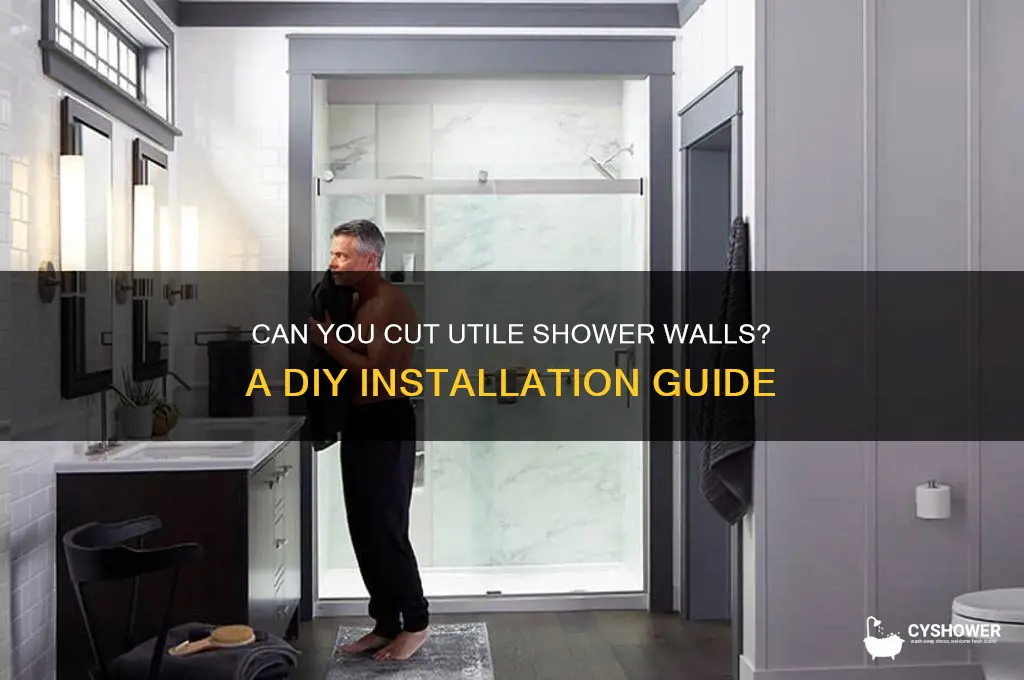 can you cut utile shower walls