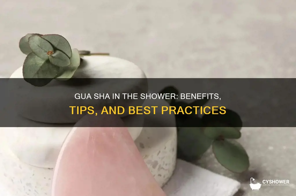 can you do gua sha in the shower
