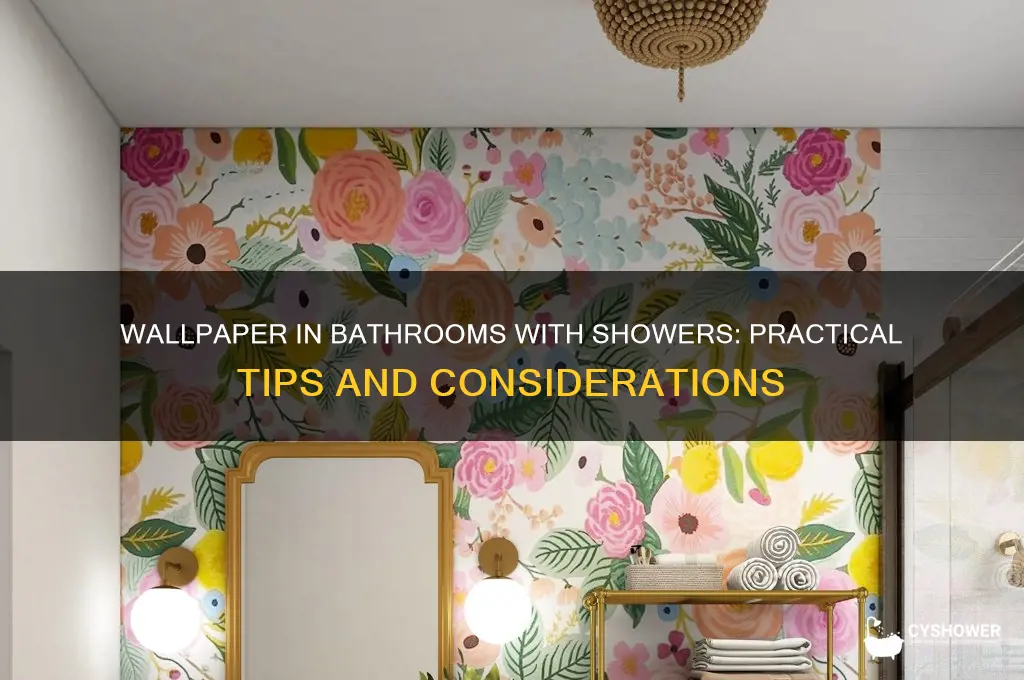 can you do wallpaper in a bathroom with a shower