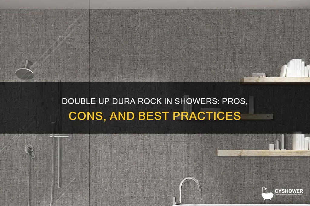 can you doubleup dura rock in a shower