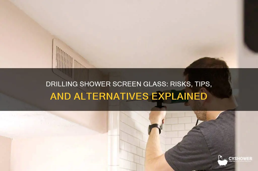 can you drill shower screen glass