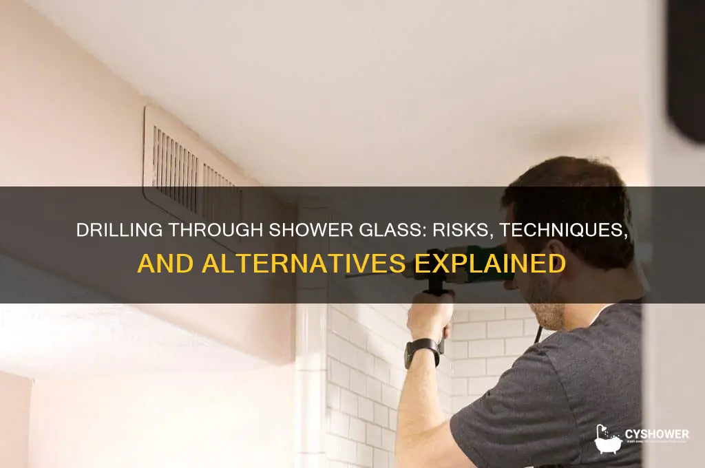 can you drill through shower glass