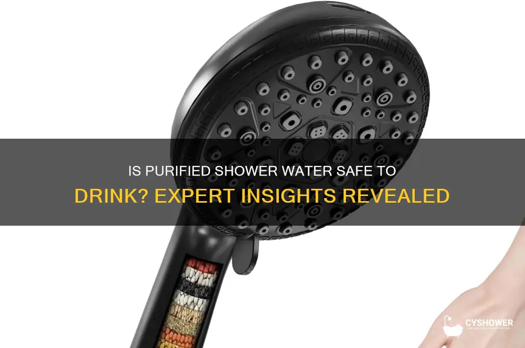 can you drink purified shower water