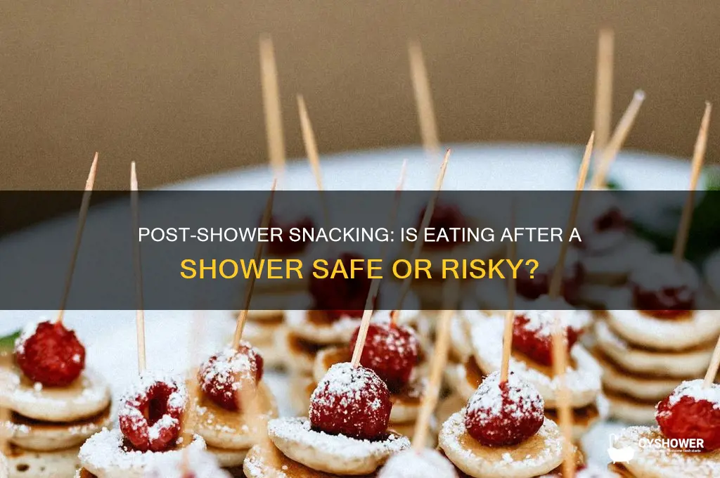 can you eat after a shower