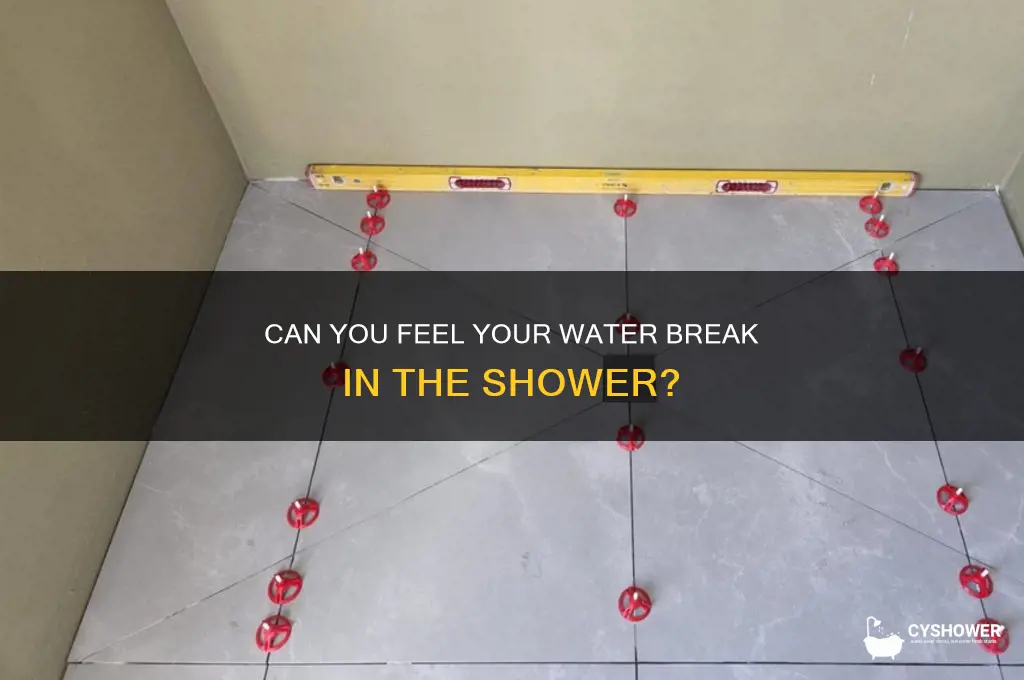 can you feel your water break in the shower