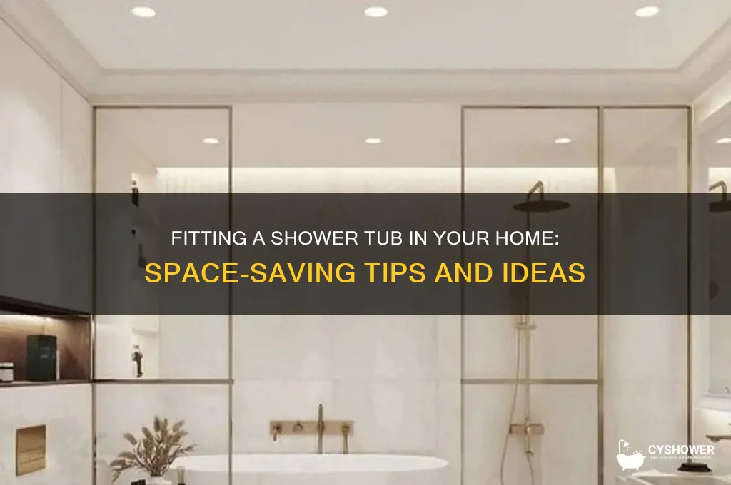 can you fit a shower tub in a house