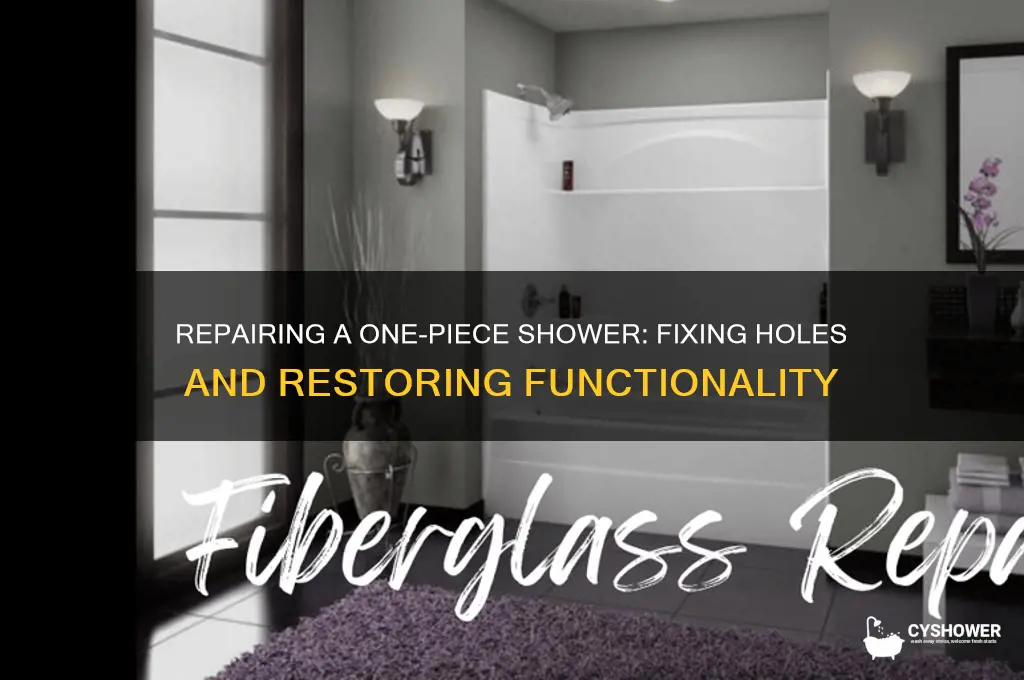 can you fix a hole in a 1 piece shower