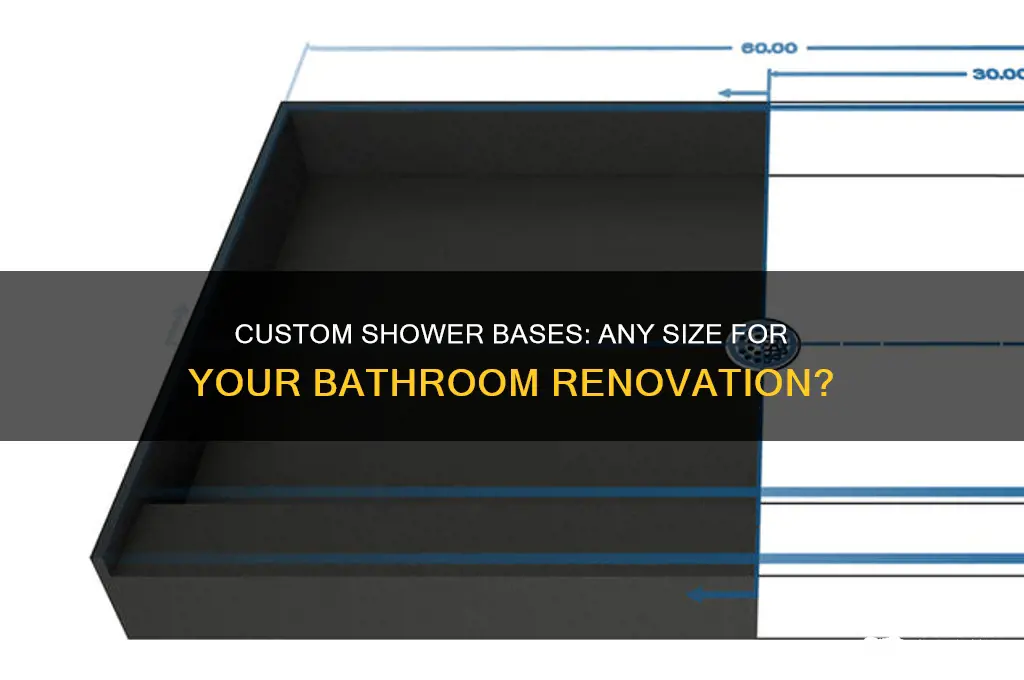 can you get a shower base in any size