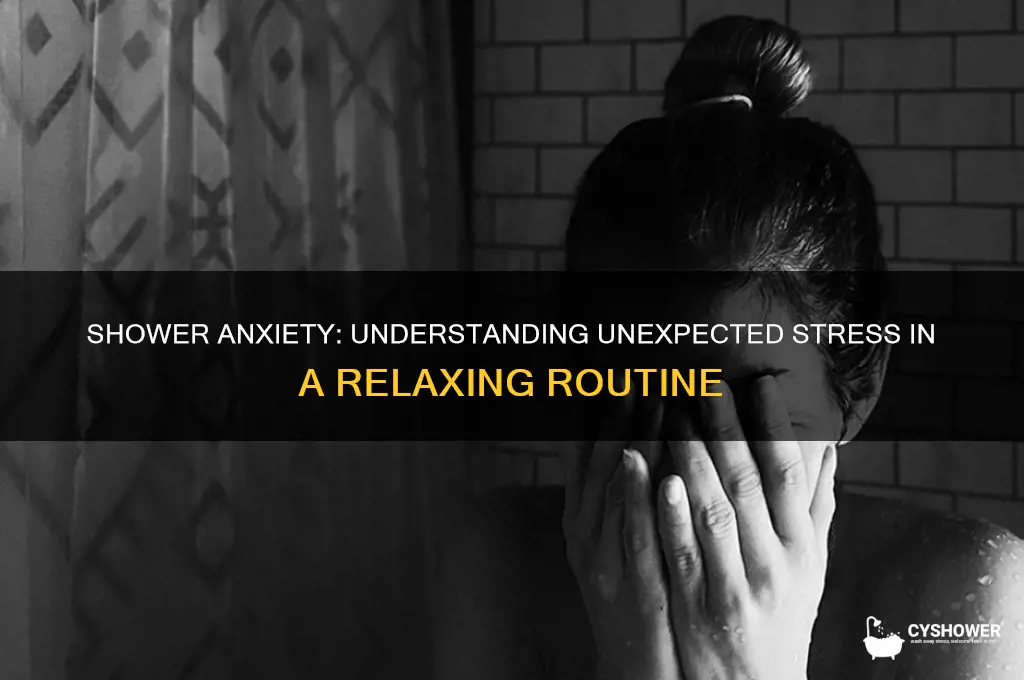 can you get anxious being in shower