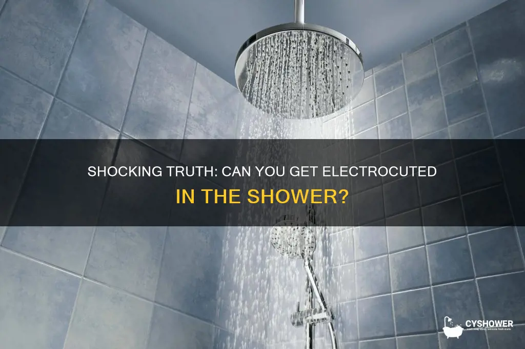 can you get electricuted in the shower