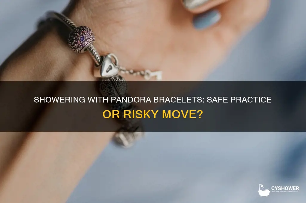 can you get in the shower with a pandora bracelet