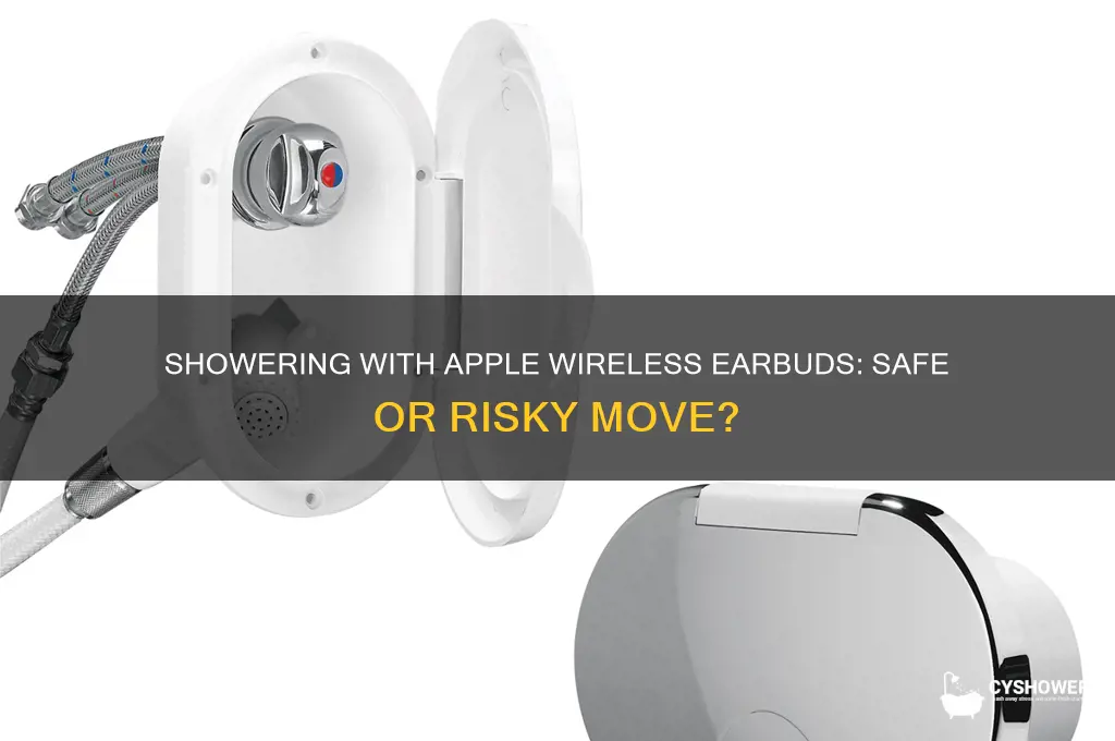 can you get in the shower with apple wireless earpuds