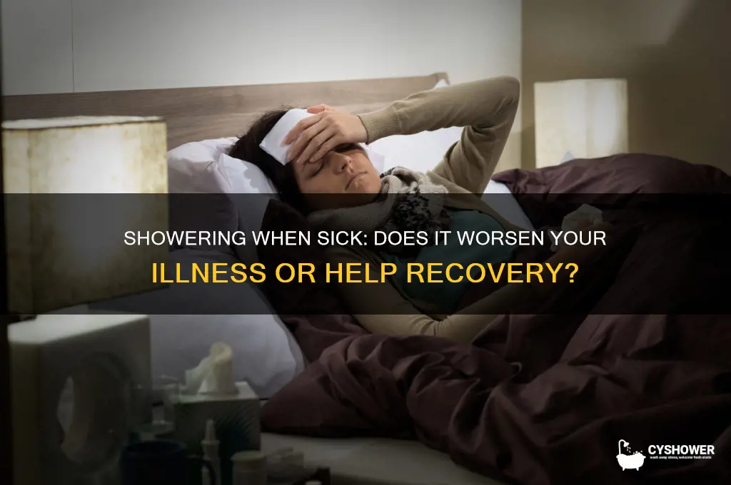can you get more sick if you shower
