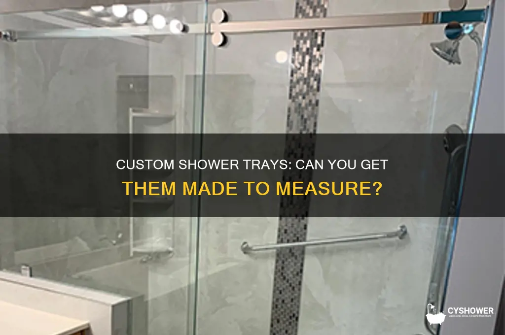 can you get shower trays made to measure
