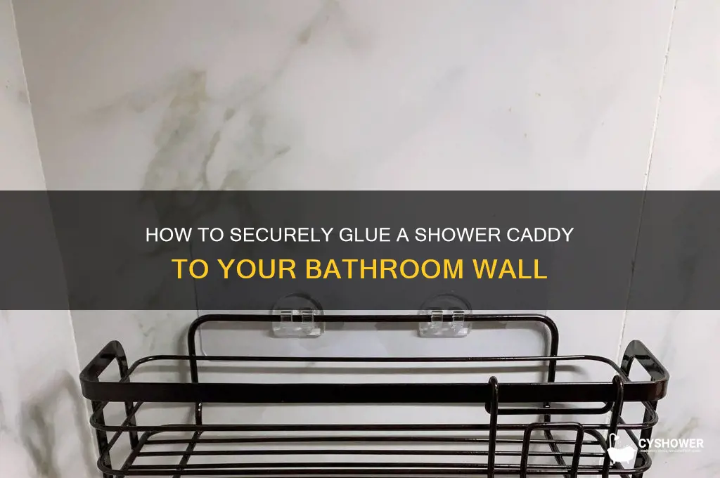 can you glue shower caddy to wall