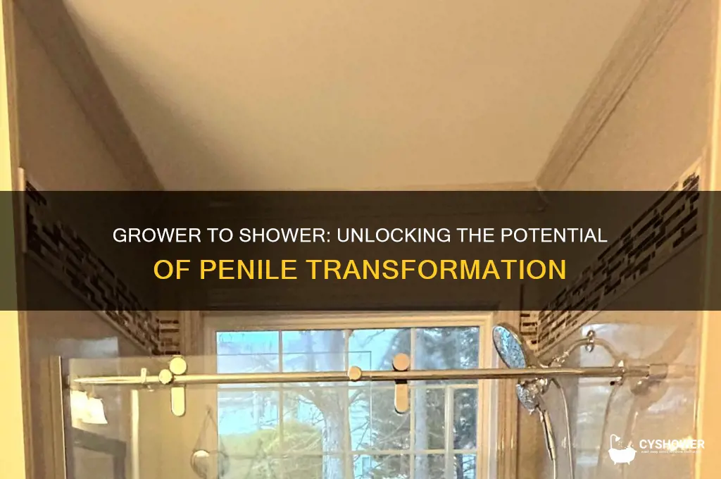 can you go from a grower to a shower