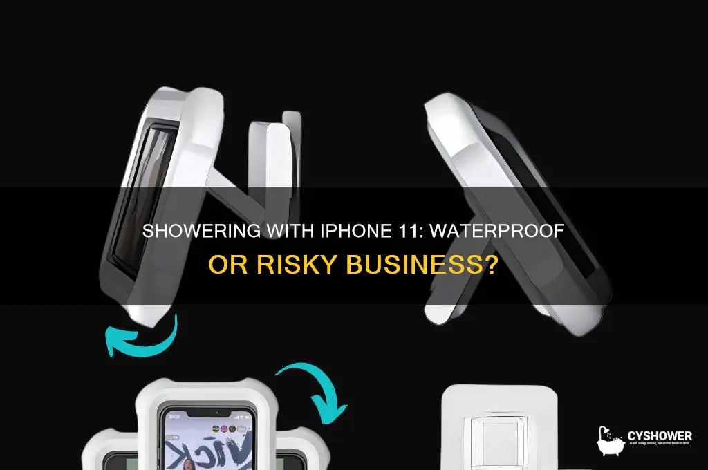 can you go in the shower with an iphone 11