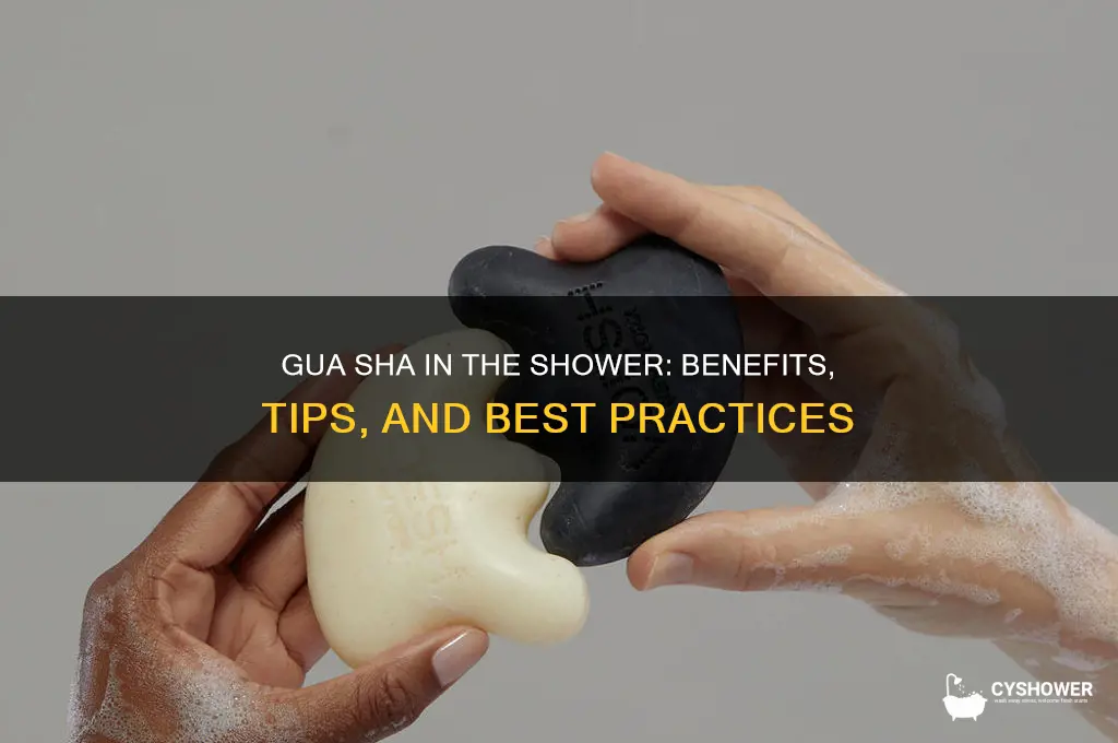can you gua sha in shower
