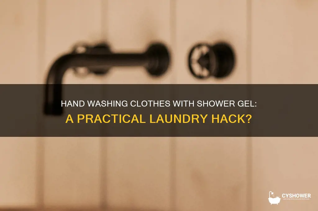can you hand wash clothes with shower gel
