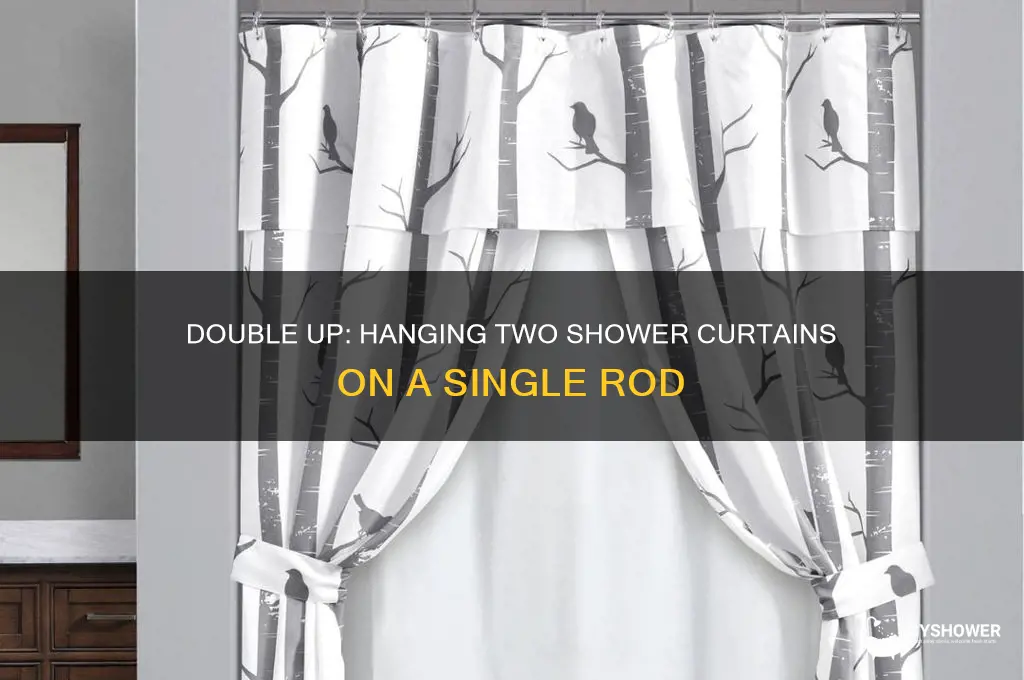 can you hang two shower curtains on one rod