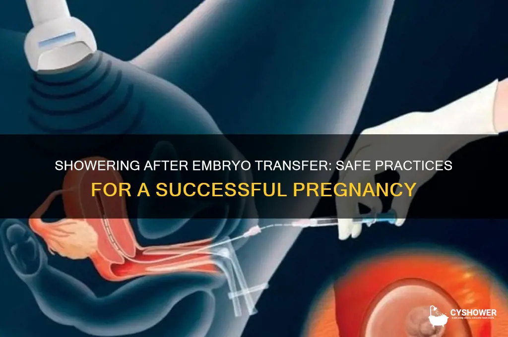 can you have a shower after embryo transfer