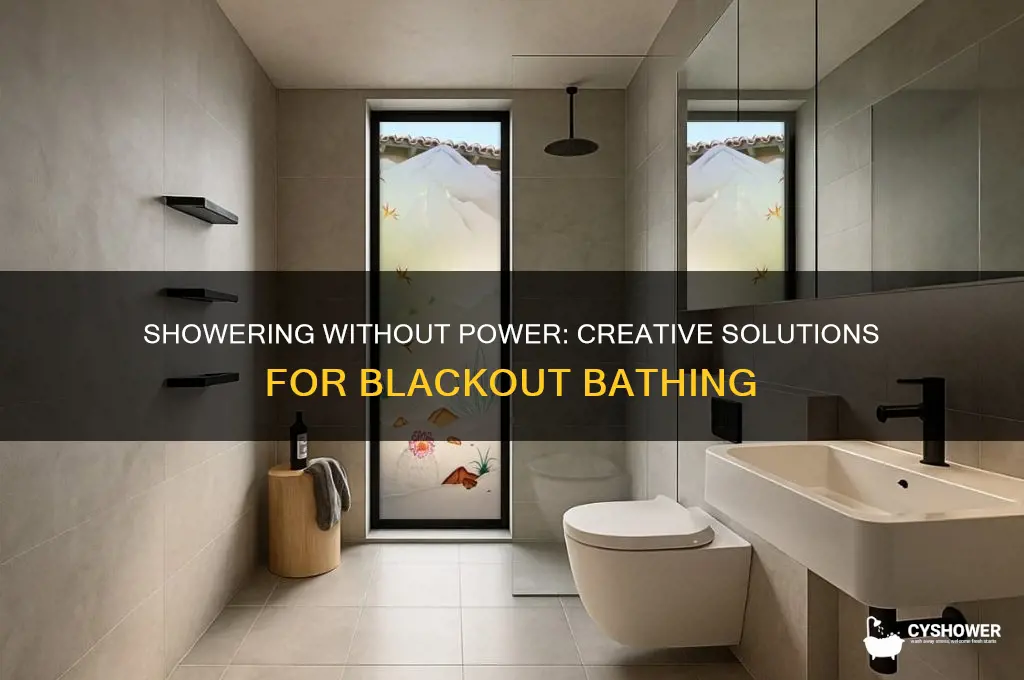 can you have a shower when the power is out