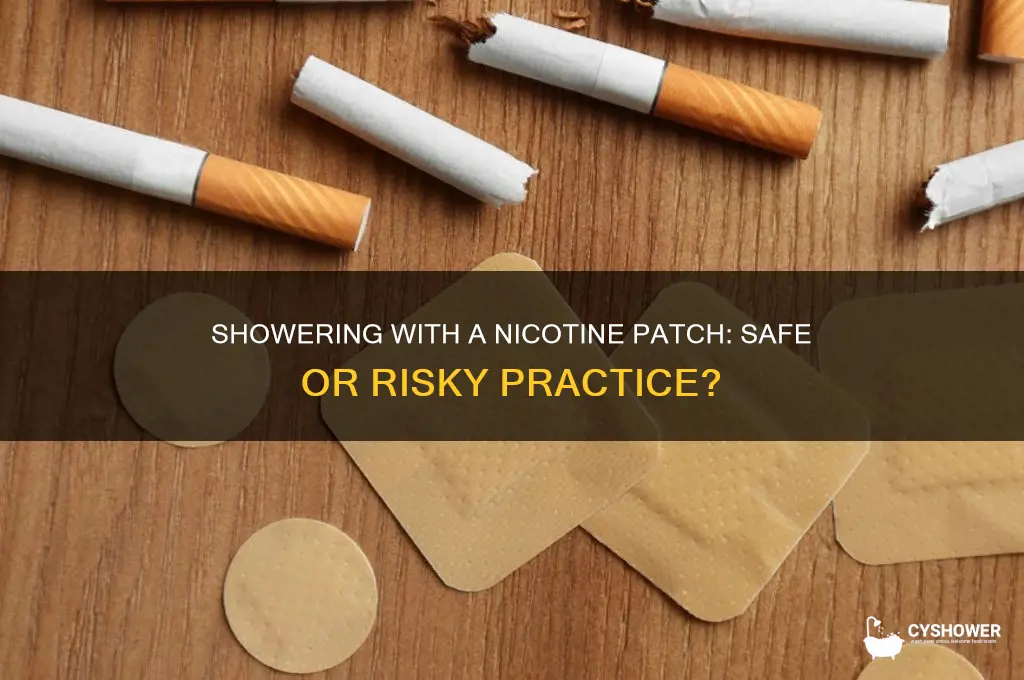 can you have a shower with a nicotine patch on