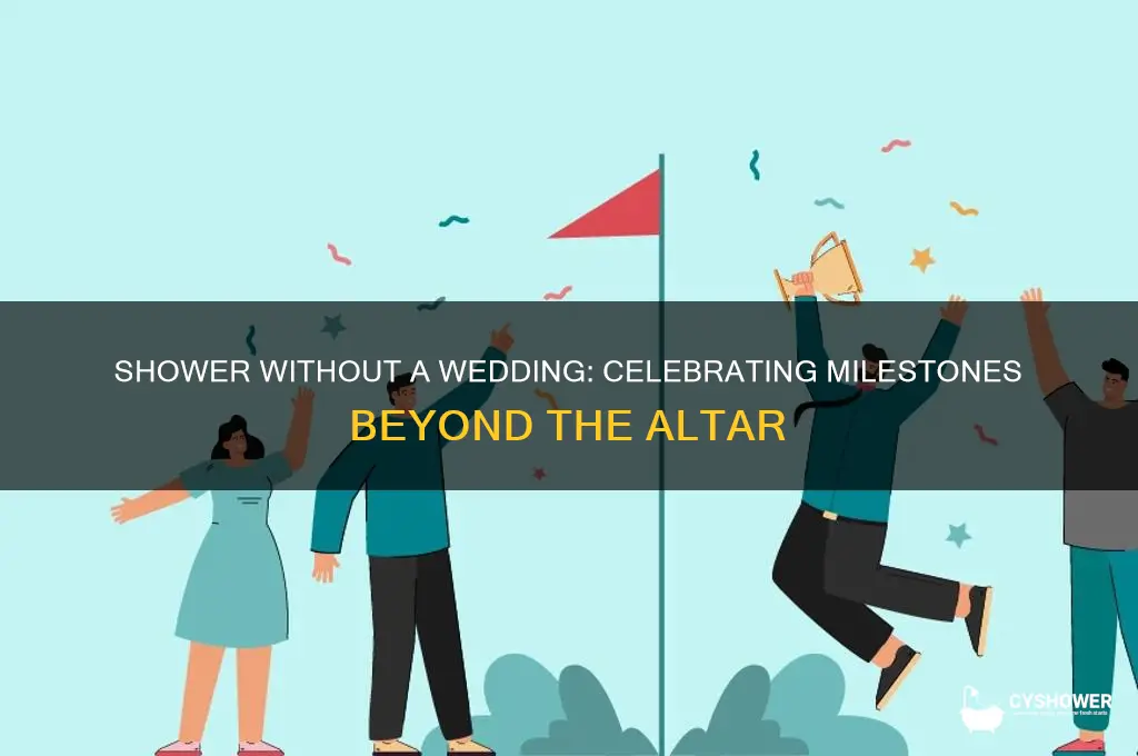 can you have a shower without a wedding