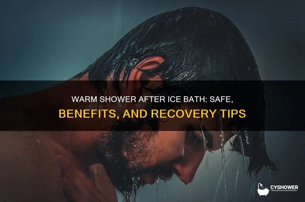 can you have a warm shower after an ice bath