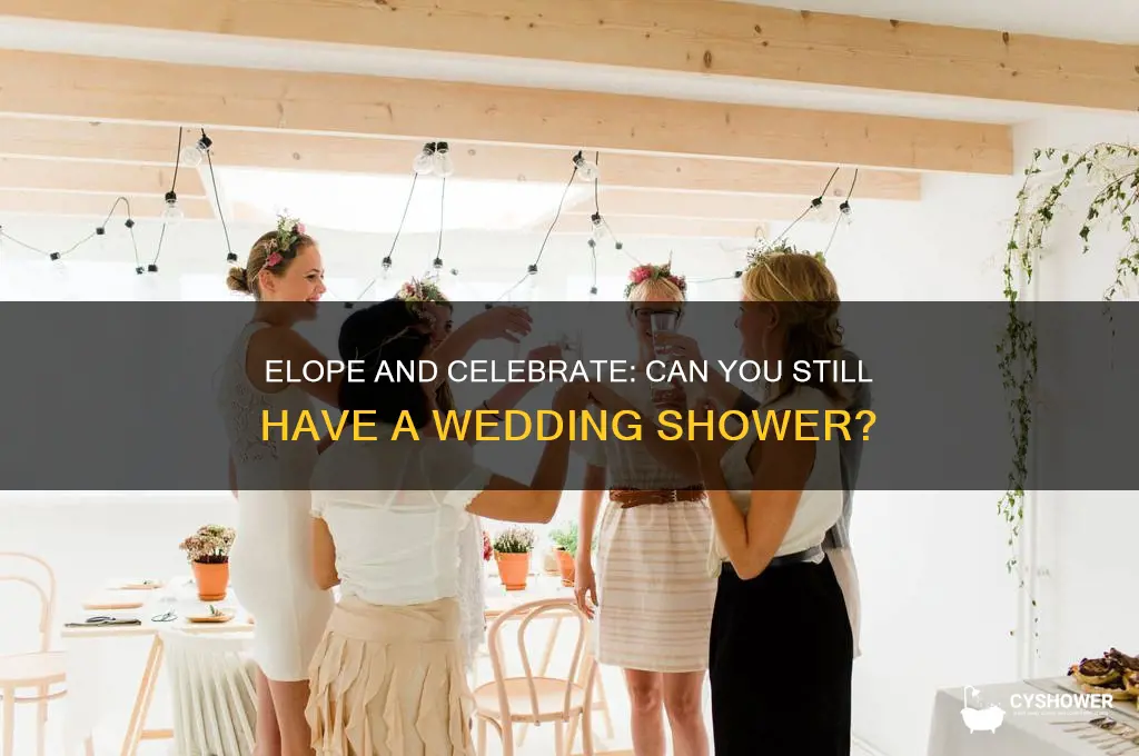 can you have a wedding shower if you elope