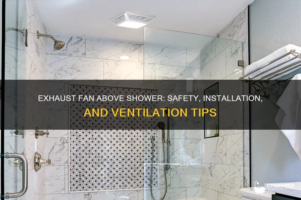 can you have an exhaust fan above a shower