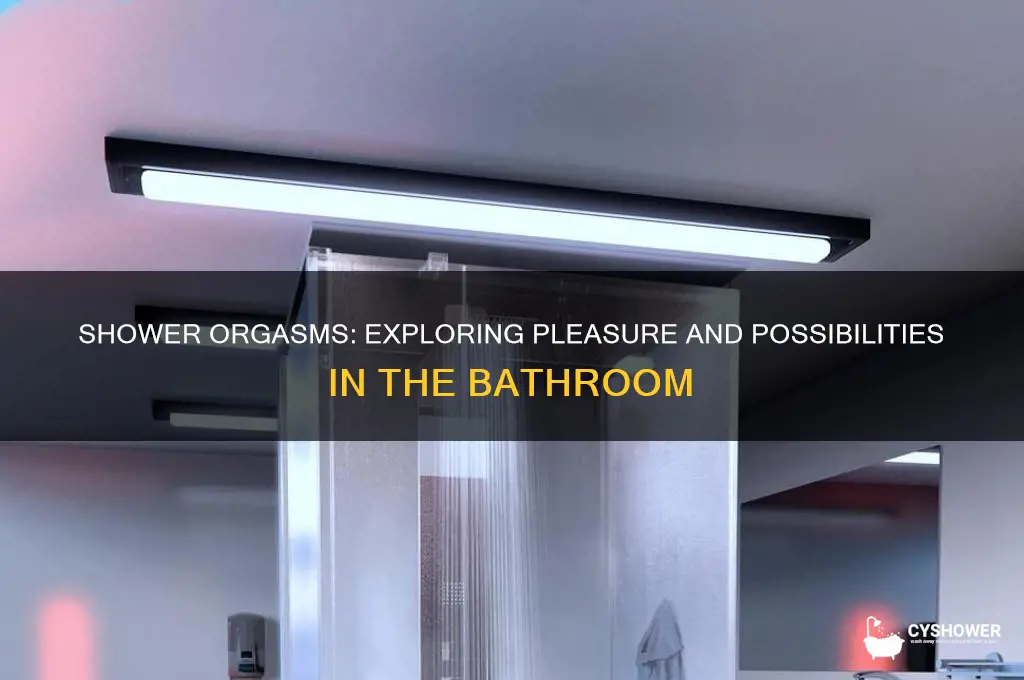 can you have an orgasm in the shower