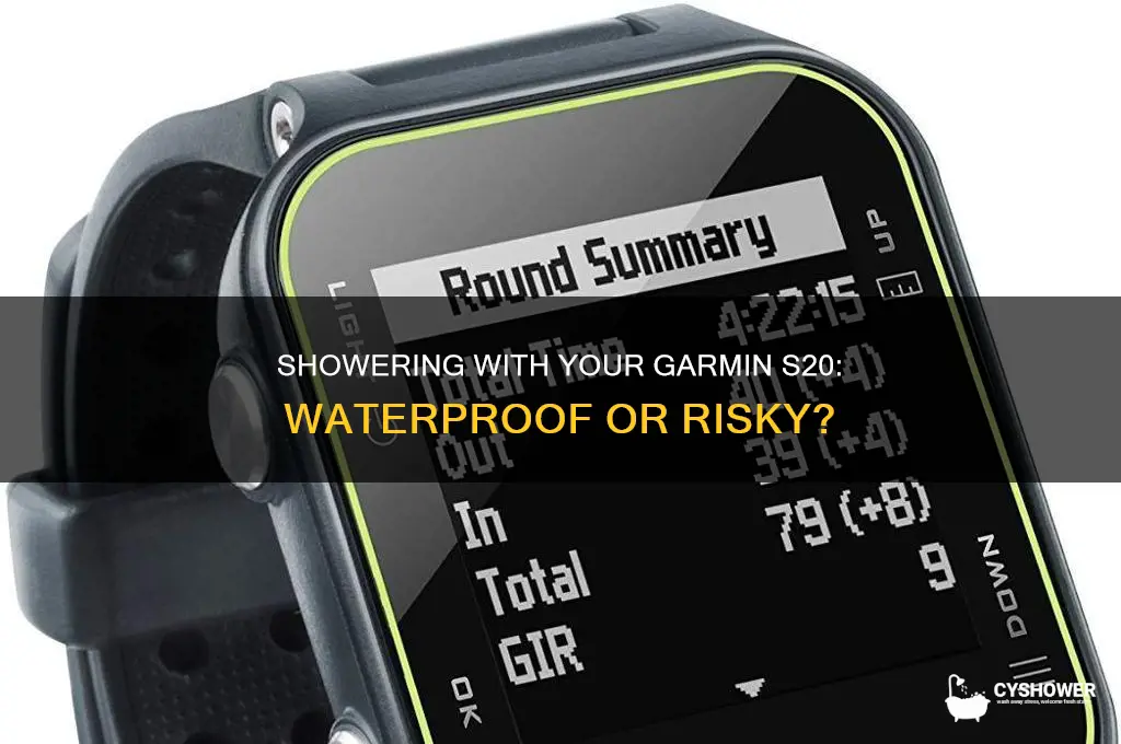 can you have shower with a s20 garmin watch