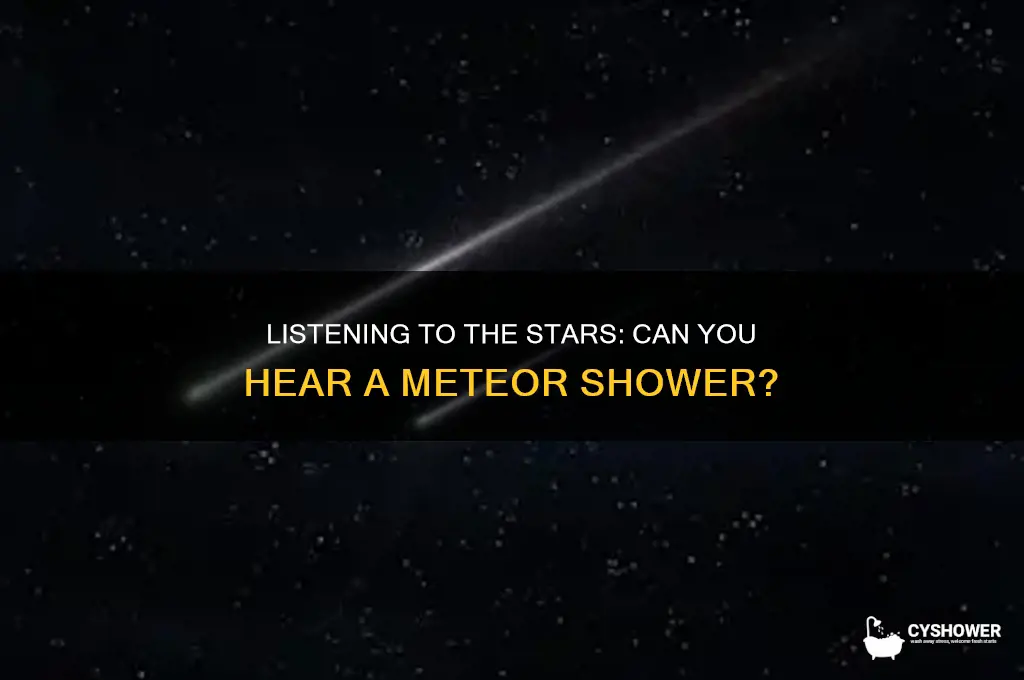 can you hear a meteor shower