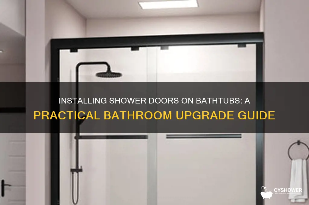 can you install a shower door on a bathtub