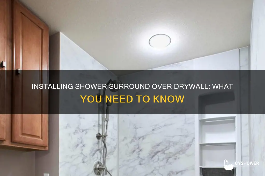 can you install a shower surround over drywall