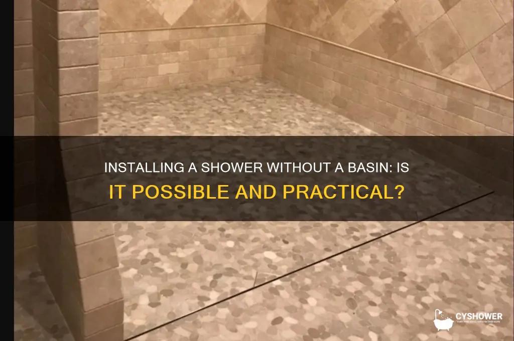 can you install a shower without basin