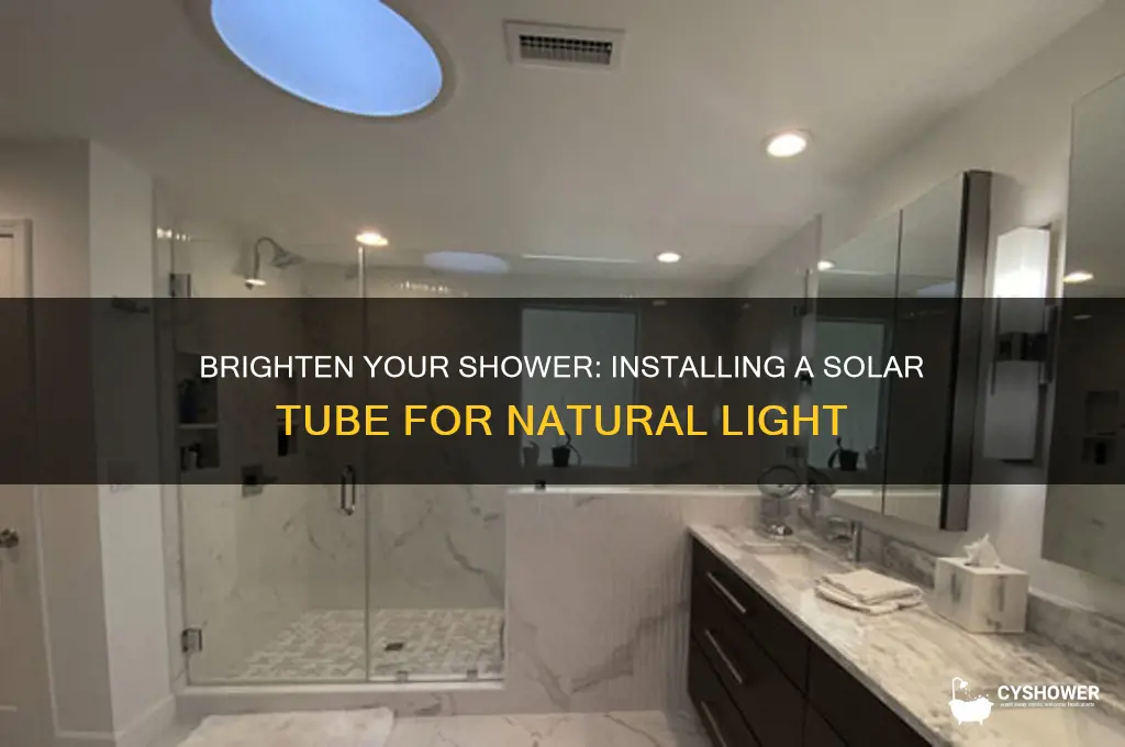 can you install a solar tube over a shower