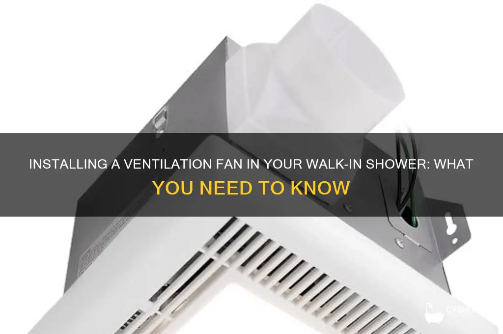 can you install a ventilation fan in a walk-in shower