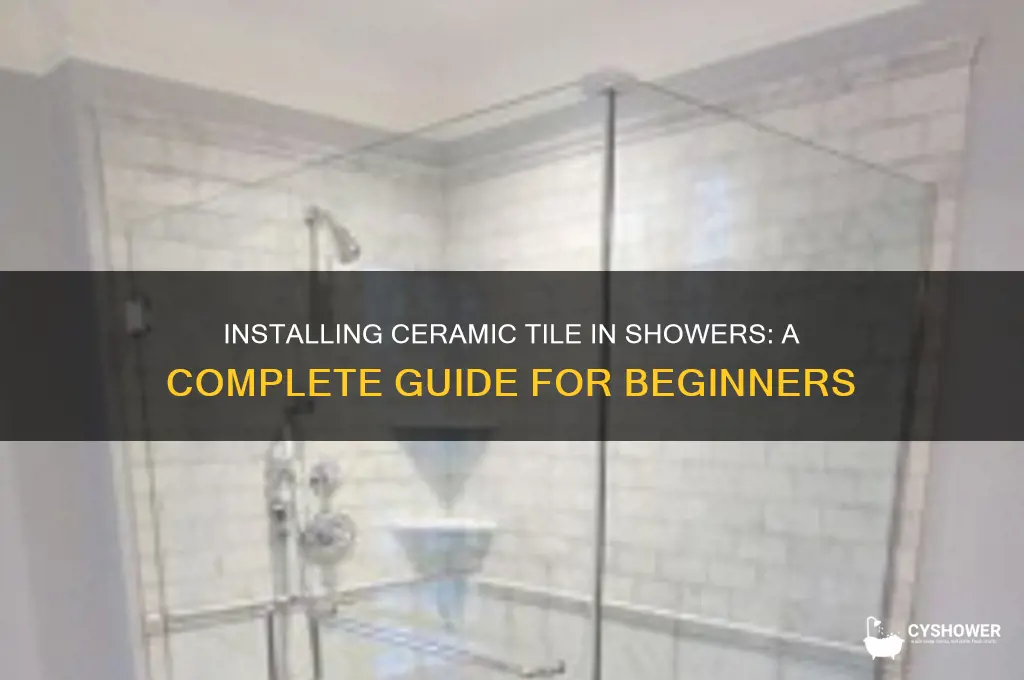 can you install ceramic tile in a shower