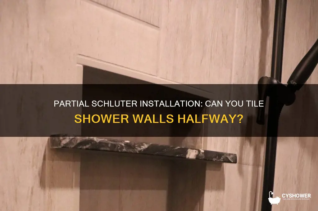 can you install schluter only part way up shower walls