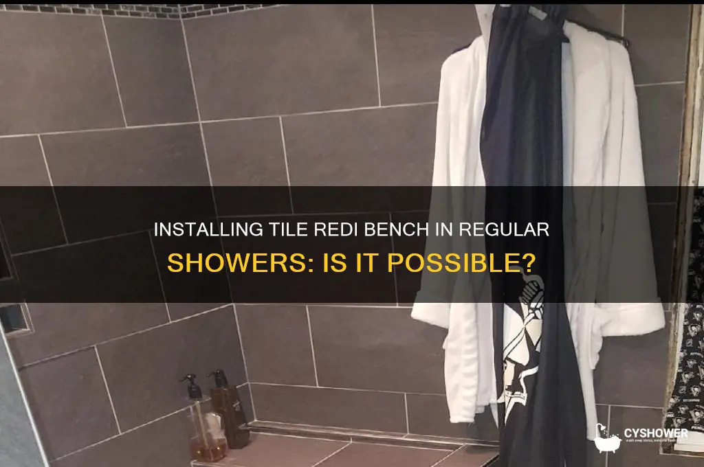 can you install tile redi bench in regular shower