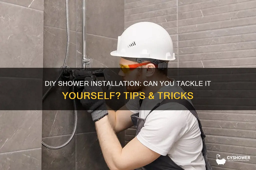 can you intsall a shower yoursefl diy