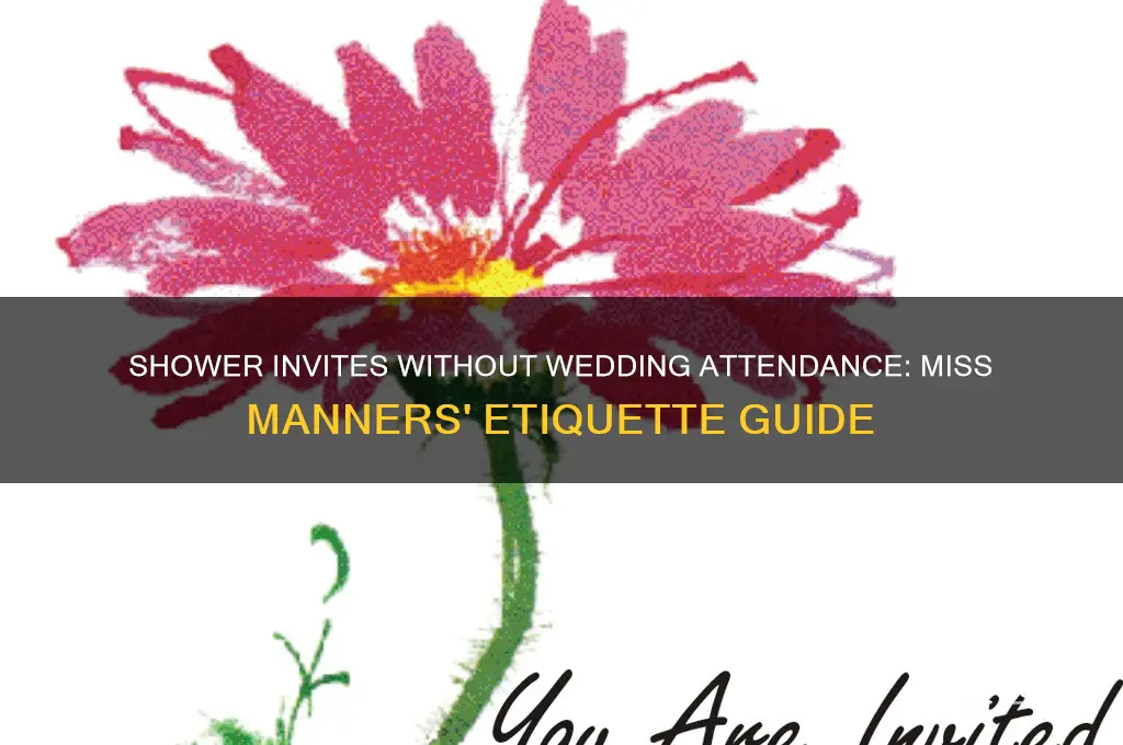 can you invite to shower and not wedding miss manners